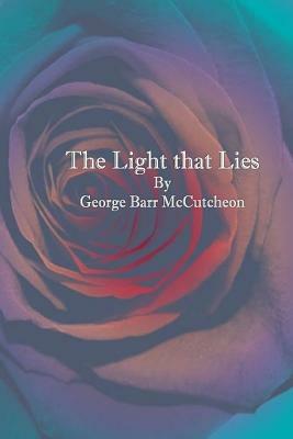 The Light that Lies by George Barr McCutcheon