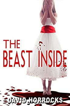 The Beast Inside by Bob Horrocks, Jonny Horrocks, Judie Horrocks, David Horrocks