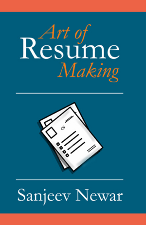 The Art of Resume Making by Sanjeev Newar