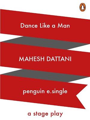 Dance like a Man by Mahesh Dattani