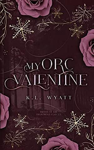 My Orc Valentine by K.L. Wyatt