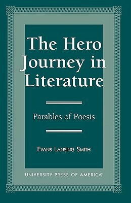 The Hero Journey in Literature by Evans Lansing Smith