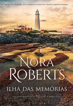 A ilha das memórias by Nora Roberts, Nora Roberts