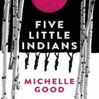 Five Little Indians by Michelle Good