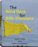 The Wind Book For Rifle Shooters by Linda Miller, Keith Cunningham