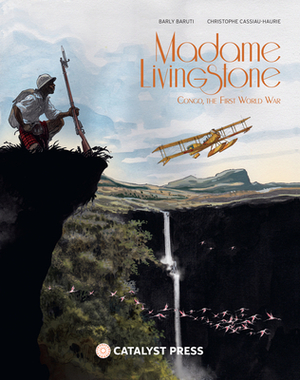 Madame Livingstone: The Great War in the Congo by Christophe Cassiau-Haurie