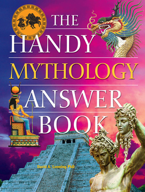 The Handy Mythology Answer Book by David A. Leeming