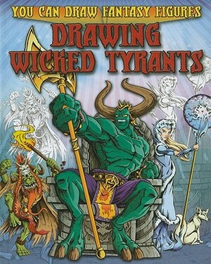 Drawing Wicked Tyrants by Steve Sims