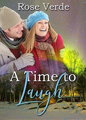 A Time to Laugh by Rose Verde, Rose Verde