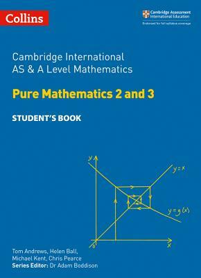 Cambridge International as and a Level Mathematics Pure Mathematics 2 and 3 Student Book by Helen Ball