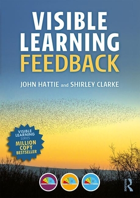 Visible Learning: Feedback by Shirley Clarke, John Hattie