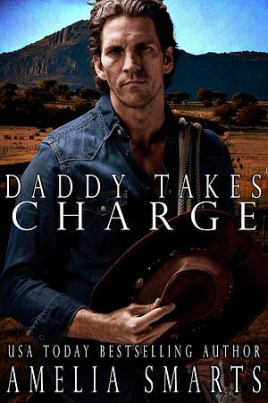 Daddy Takes Charge by Amelia Smarts