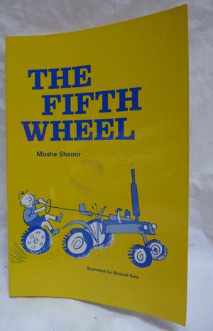 The Fifth Wheel by Moshe Shamir