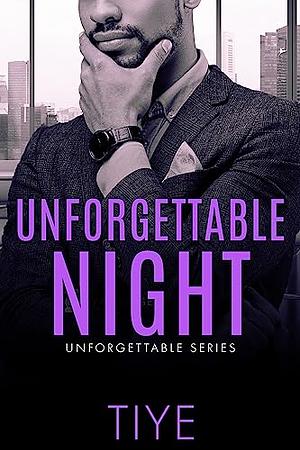 Unforgettable Night by Tiye Love