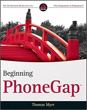 Beginning PhoneGap by Thomas Myer