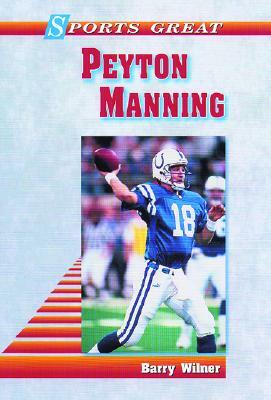 Sports Great Peyton Manning by Barry Wilner