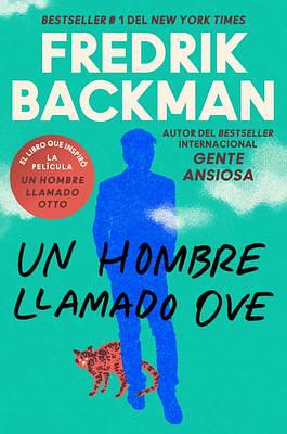 Un Hombre Llamado Ove by Fredrik Backman