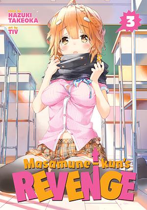 Masamune-kun's Revenge Vol. 3 by Tiv, Hazuki Takeoka