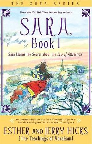 Sara, Book 1: The Foreverness of Friends of a Feather by Esther Hicks