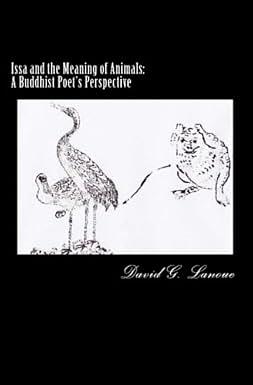 Issa and the Meaning of Animals: A Buddhist Poet's Perspective by David G. Lanoue