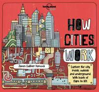 How Cities Work by Jen Feroze, Lonely Planet Kids