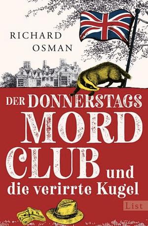 Der Donnerstagsmordclub und die verirrte Kugel by Richard Osman