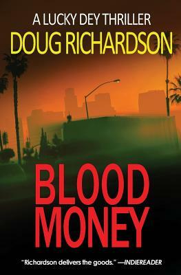 Blood Money: A Lucky Dey Thriller by Doug Richardson