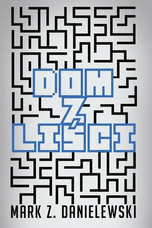 Dom z liści by Mark Z. Danielewski