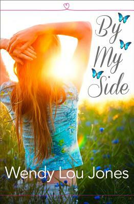 By My Side by Wendy Lou Jones