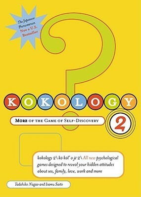 Kokology 2: More of the Game of Self-Discovery by Tadahiko Nagao, Isamu Saito