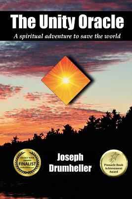 The Unity Oracle: A spiritual adventure to save the world by Joseph Drumheller