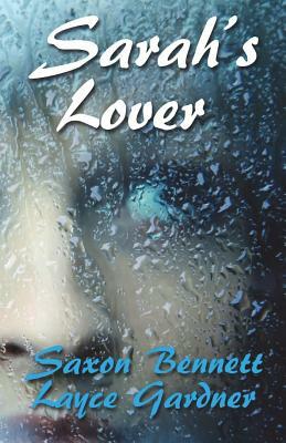 Sarah's Lover by Layce Gardner, Saxon Bennett