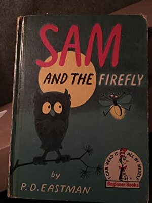 Sam and the Firefly by P.D. Eastman