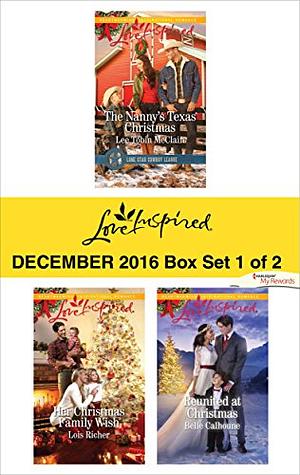 Harlequin Love Inspired December 2016 - Box Set 1 of 2 by Lois Richer, Belle Calhoune, Lee Tobin McClain