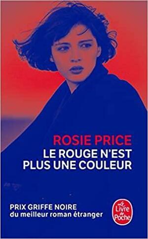 Le rouge n'est plus une couleur by Rosie Price