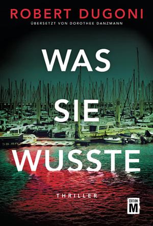 Was sie wusste by Robert Dugoni