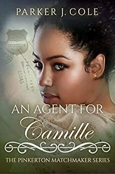 An Agent for Camille by Parker J. Cole