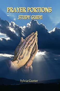 Prayer Portions Study Guide by Sylvia Gunter