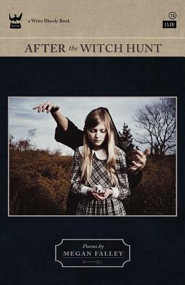 After the Witch Hunt: A Collection of Poetry by Megan Falley