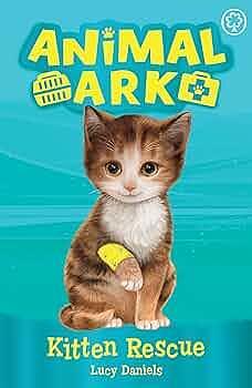 Animal Ark, New 1: Kitten Rescue: Book 1 by Lucy Daniels, Lucy Daniels