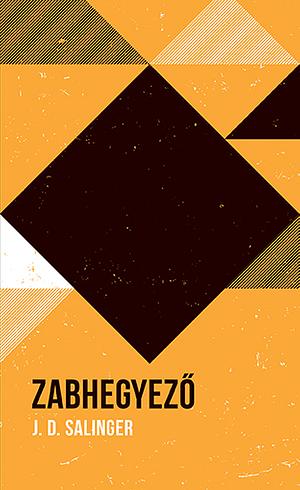 Zabhegyező by J.D. Salinger