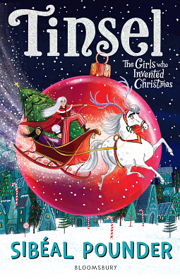 Tinsel (The Girls Who Invented Christmas) by Sibéal Pounder