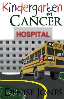 Kindergarten and Cancer by Denise Jones