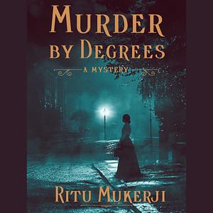 Murder by Degrees by Ritu Mukerji