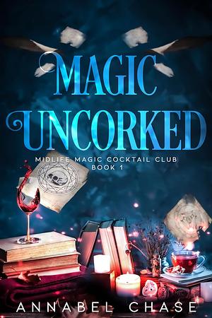 Magic Uncorked by Annabel Chase