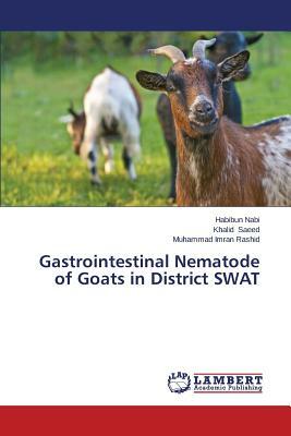 Gastrointestinal Nematode of Goats in District Swat by Saeed Khalid, Rashid Muhammad Imran, Nabi Habibun