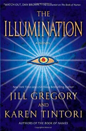 The Illumination: A Novel by Karen Tintori, Jill Gregory