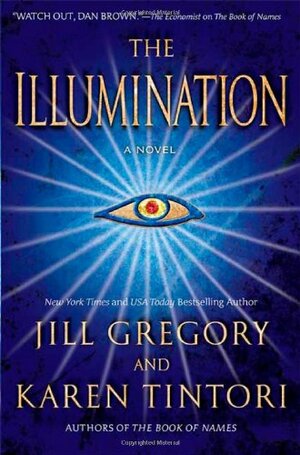 The Illumination: A Novel by Jill Gregory, Karen Tintori