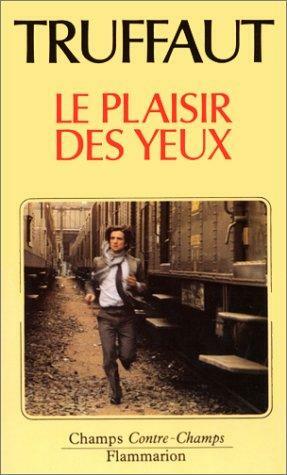 Le Plaisir des Yeux by François Truffaut