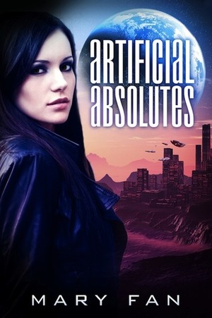 Artificial Absolutes by Mary Fan